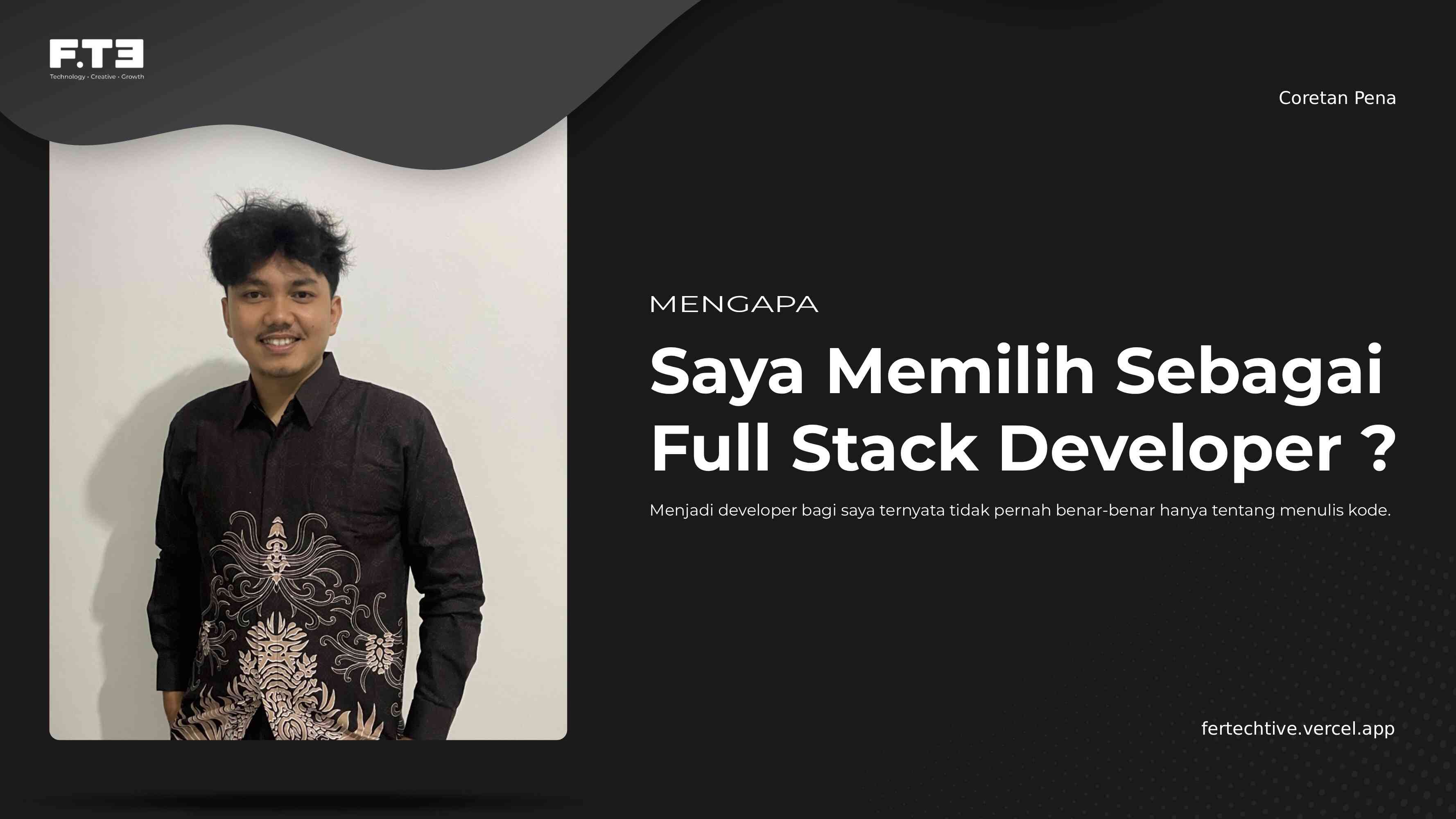 Mengapa Saya Memilih Jalan sebagai Full Stack Developer