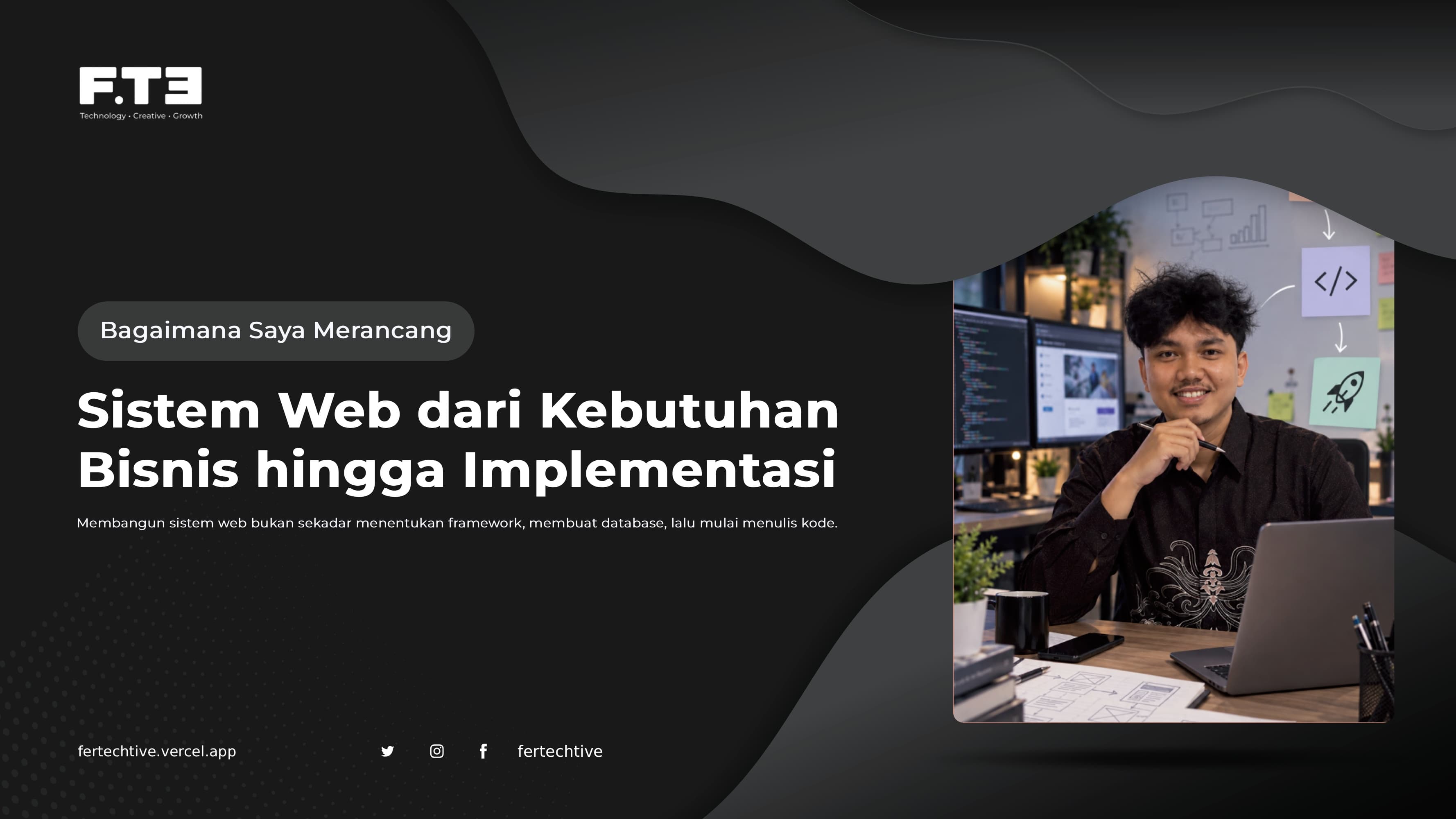 Bagaimana Saya Merancang Sistem Web dari Kebutuhan Bisnis hingga Implementasi