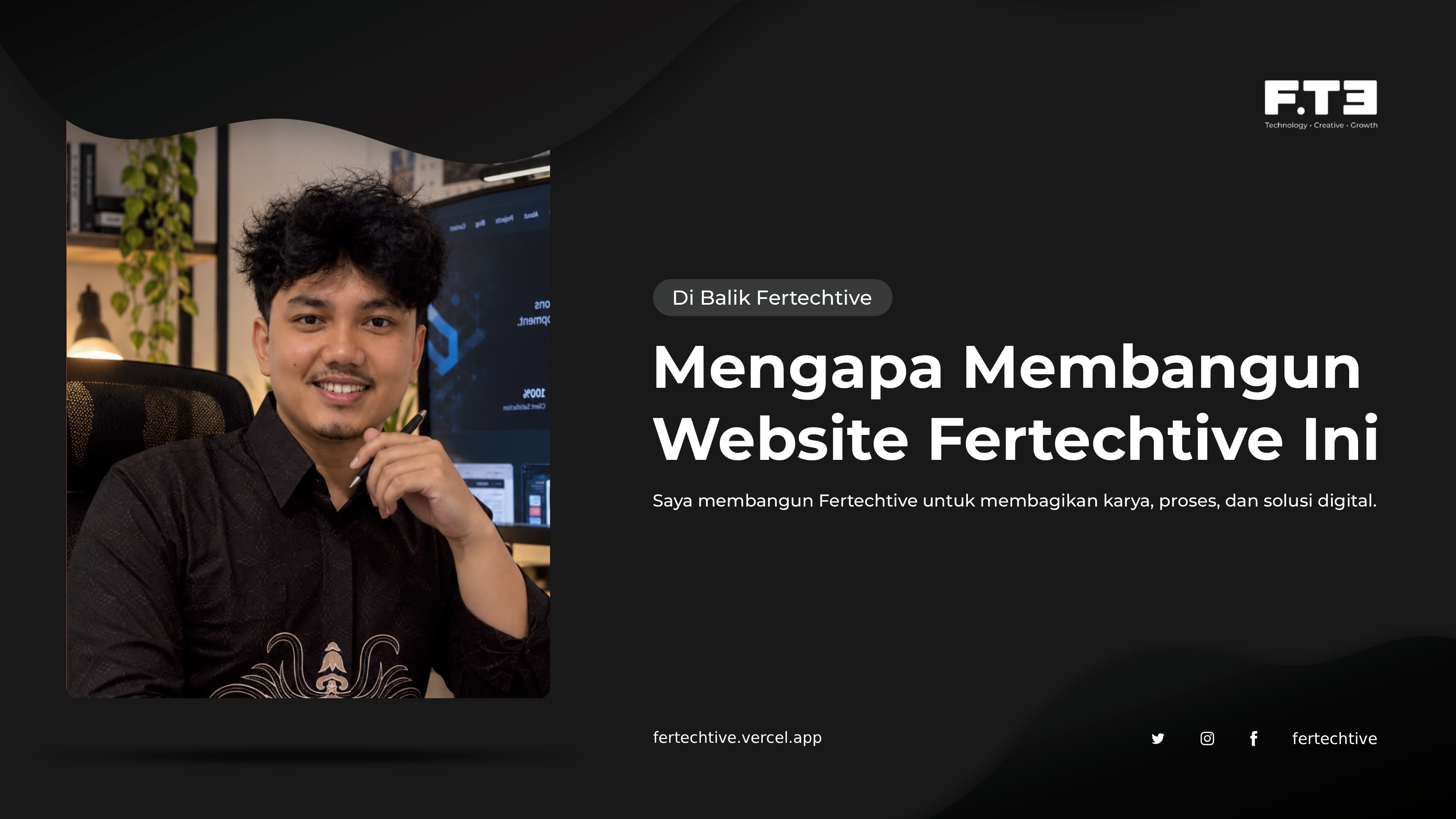 Di Balik Fertechtive: Mengapa Saya Membangun Website Ini